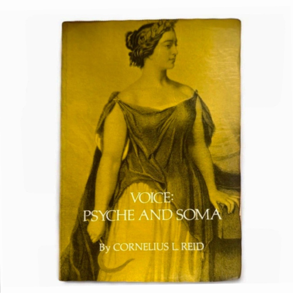 VOICE: PSYCHE AND SOMA Cornelius L. Reid Softback Second Printing 1982